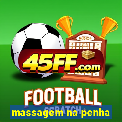 massagem na penha